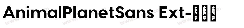 AnimalPlanetSans Ext字体转换 AnimalPlanetSans Ext字体转换